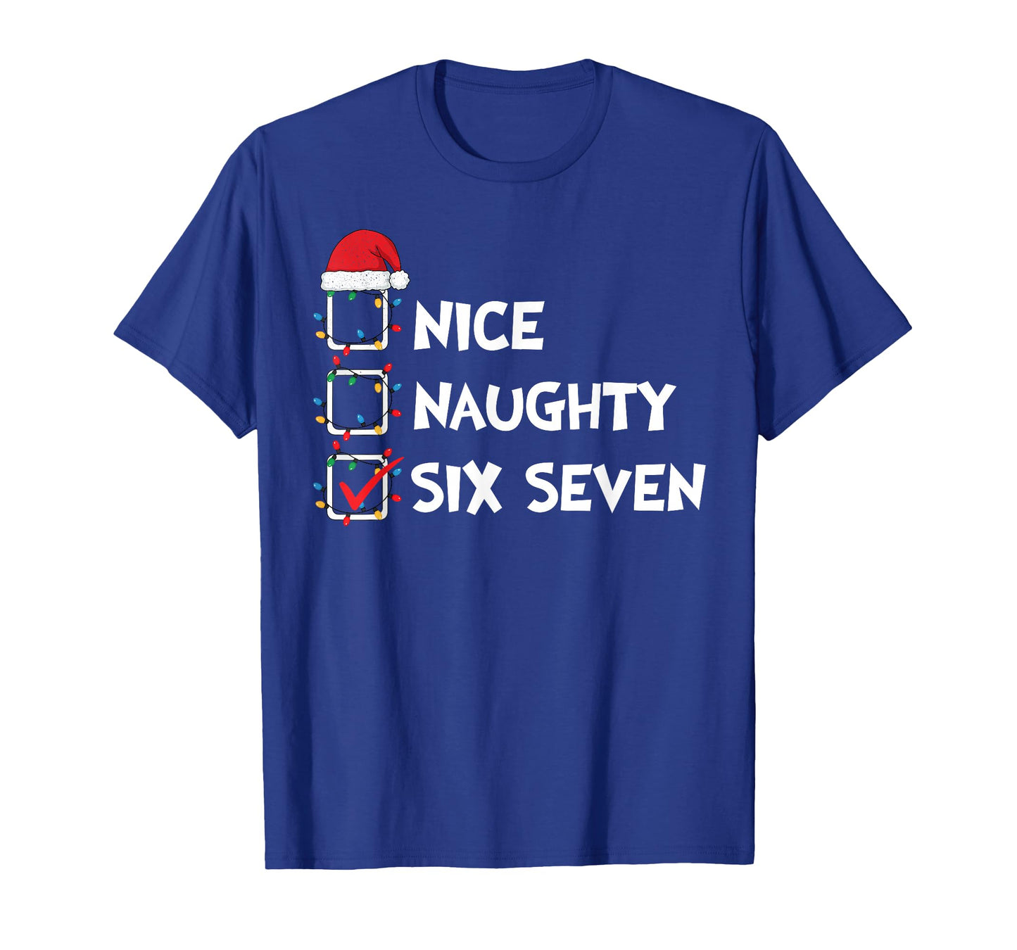 Christmas List Nice Naughty Six Seven Meme 67 6 7 Xmas Humor T-Shirt
