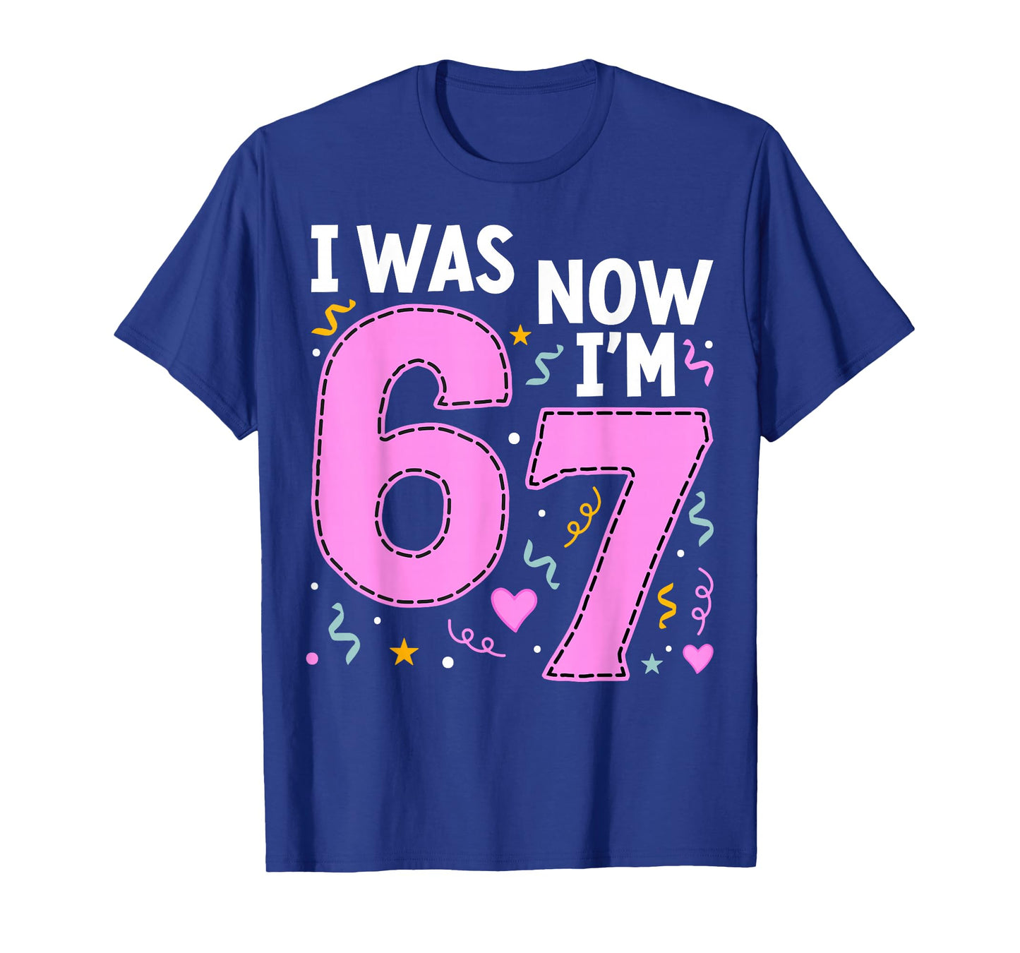 7 Year Old Birthday Girl Shirt - I was 6 Now I'm 7 67 Funny T-Shirt