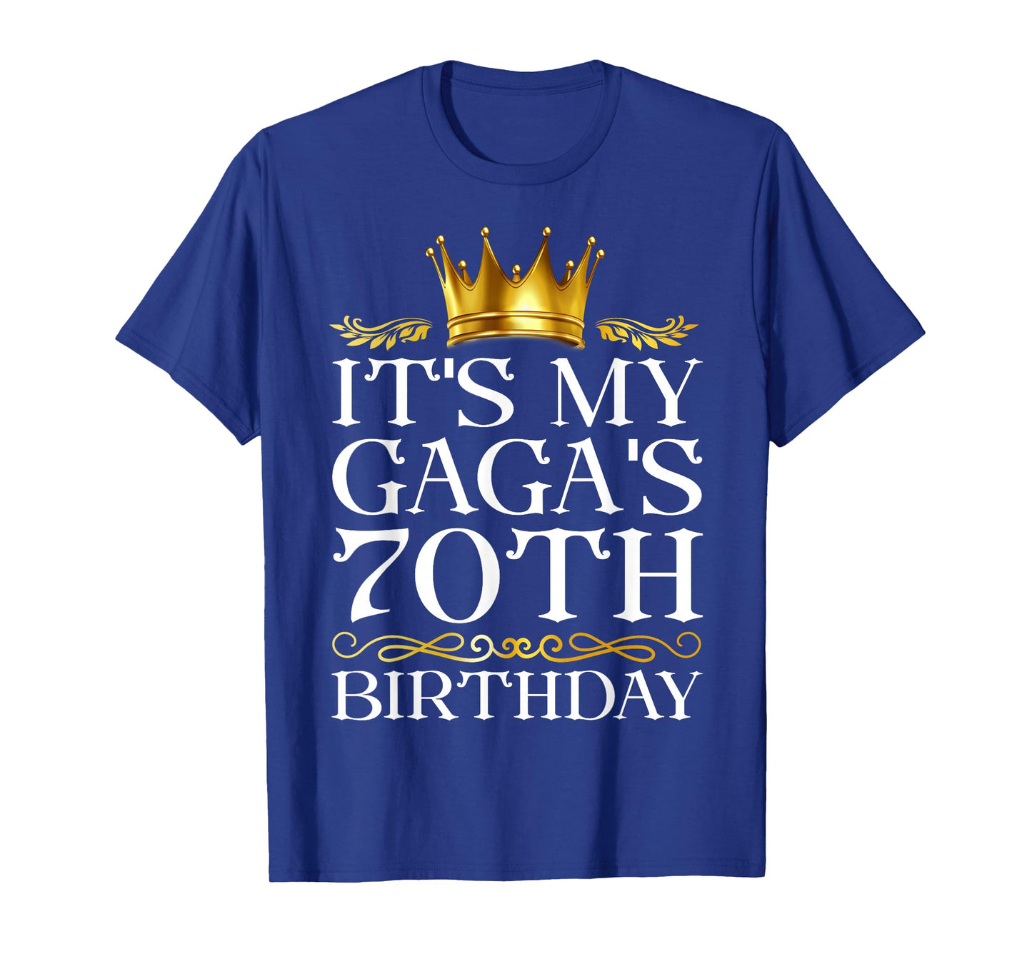 It's My Gaga's 70th Birthday Happy Birthday 70 Years Old T-Shirt