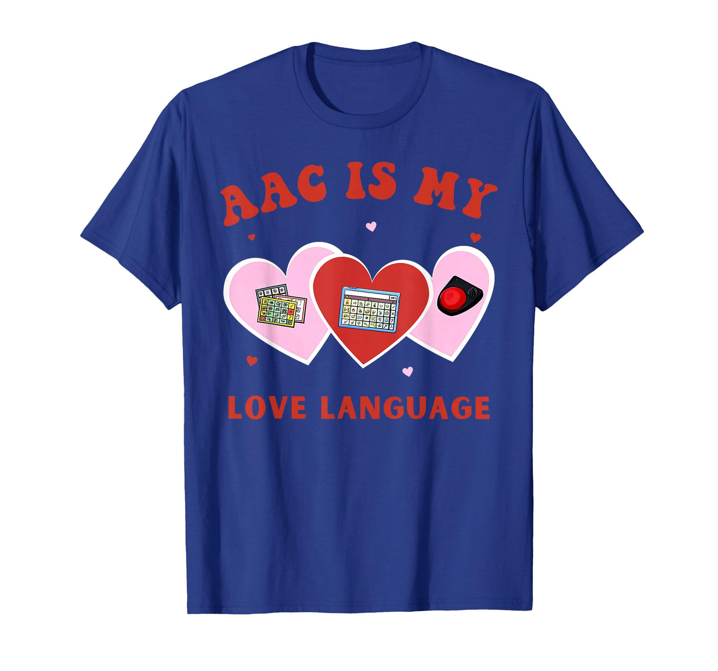 AAC is My Love Language Speech Pathologist Valentines T-Shirt