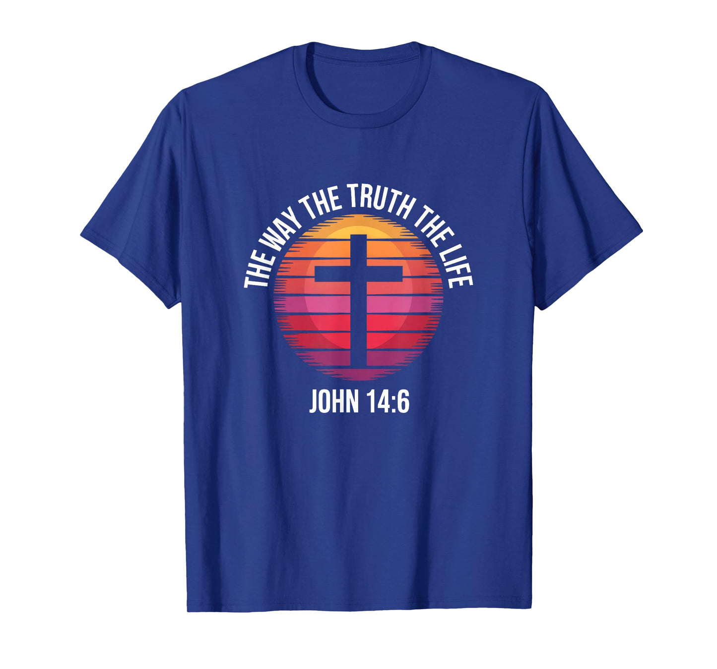 Jesus is King John 14:6 Christian God Religious Bible Verse T-Shirt