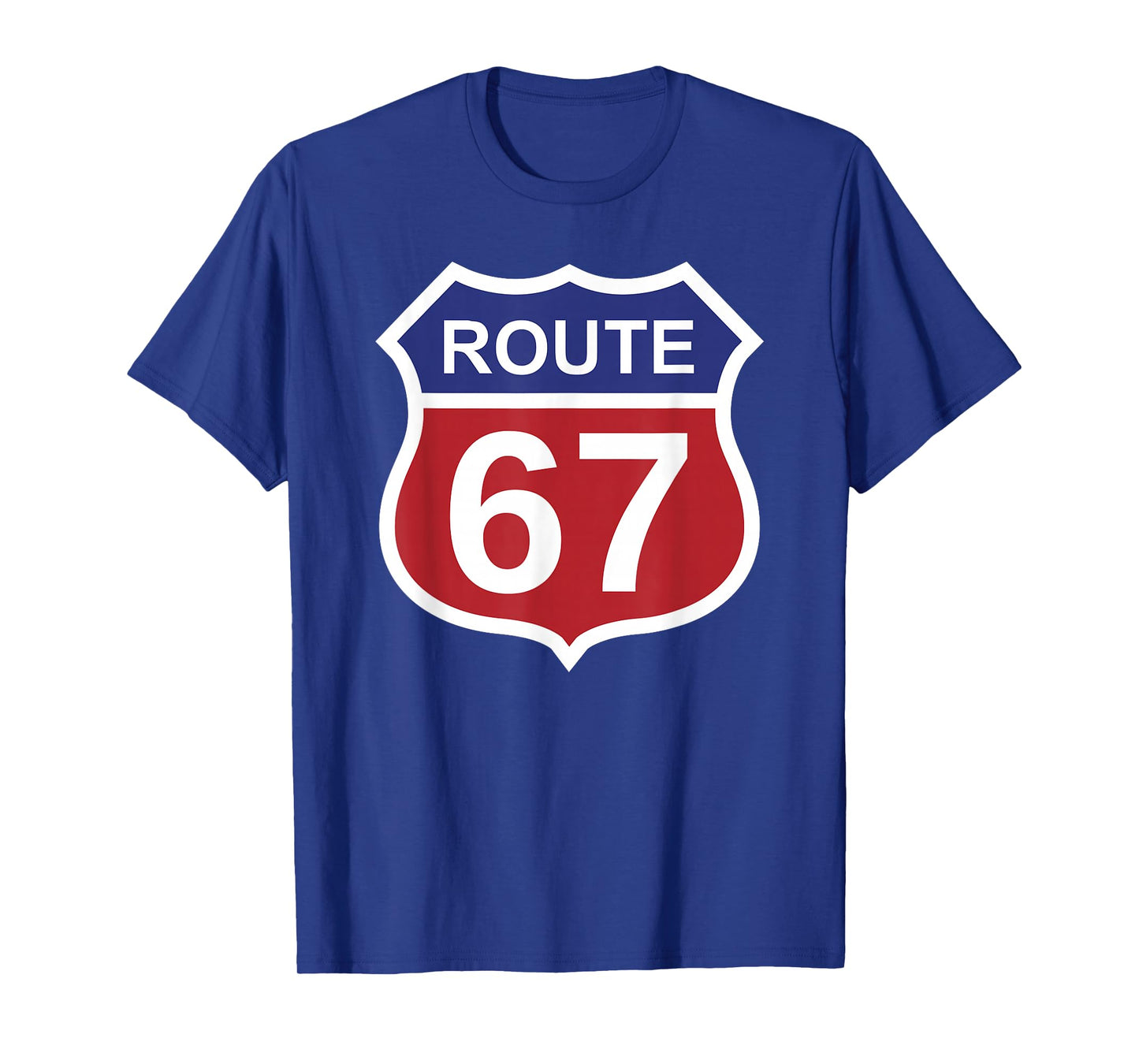 Route 67 Funny Six Seven 6 7 Meme Interstate Highway I-67 T-Shirt