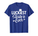 Luckiest Sister Ever Irish Green Shamrock St Patricks Day T-Shirt