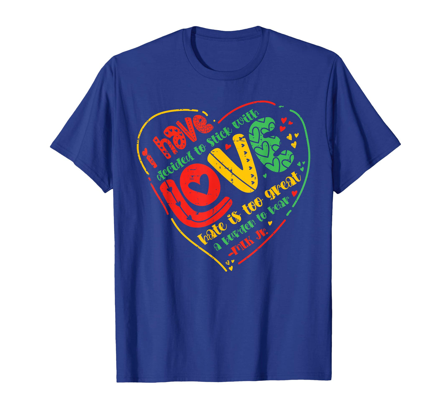 Black History I Have Decided Stick with Love Women Men Kids T-Shirt