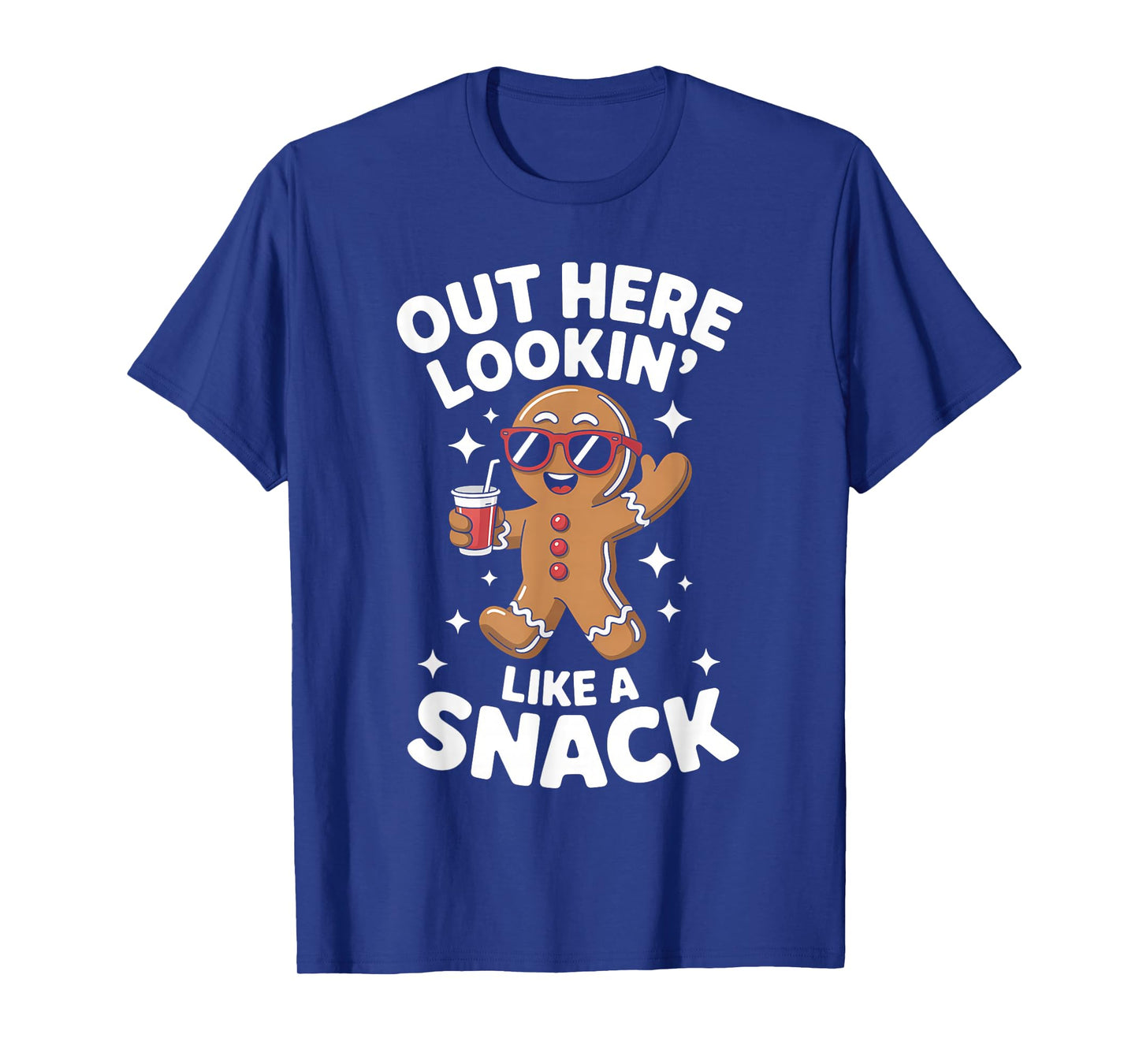 Christmas Gingerbread Man Out Here Looking Like A Snack T-Shirt