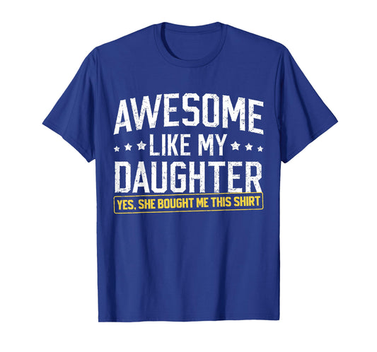 Awesome Like My Daughter Funny Dad Daddy Papa Mom Mama T-Shirt