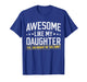 Awesome Like My Daughter Funny Dad Daddy Papa Mom Mama T-Shirt