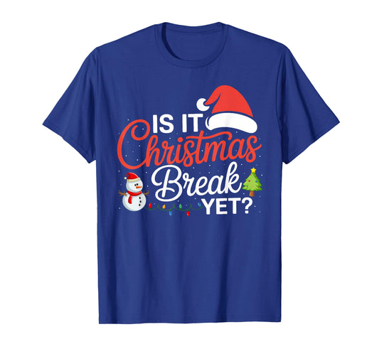 Santa Xmas Lights Snowman Funny is It Christmas Break Yet T-Shirt