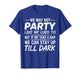 We May not Party Like We Used to But If We Take a Nap We Can T-Shirt