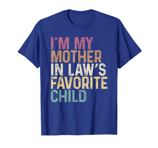 I'm My Mother in Law's Favorite Child Vintage Mother's Day T-Shirt