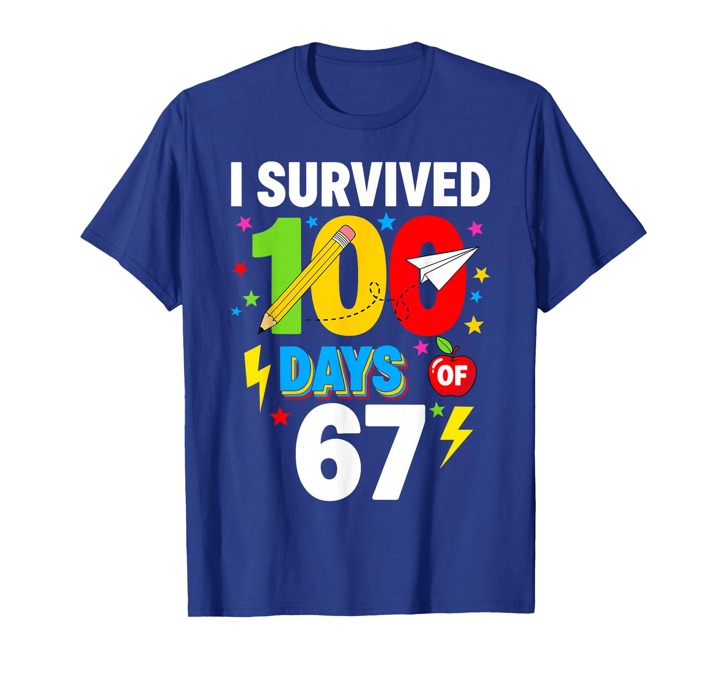 I Survived 100 Days of 67 Meme Hundred Days of School T-Shirt