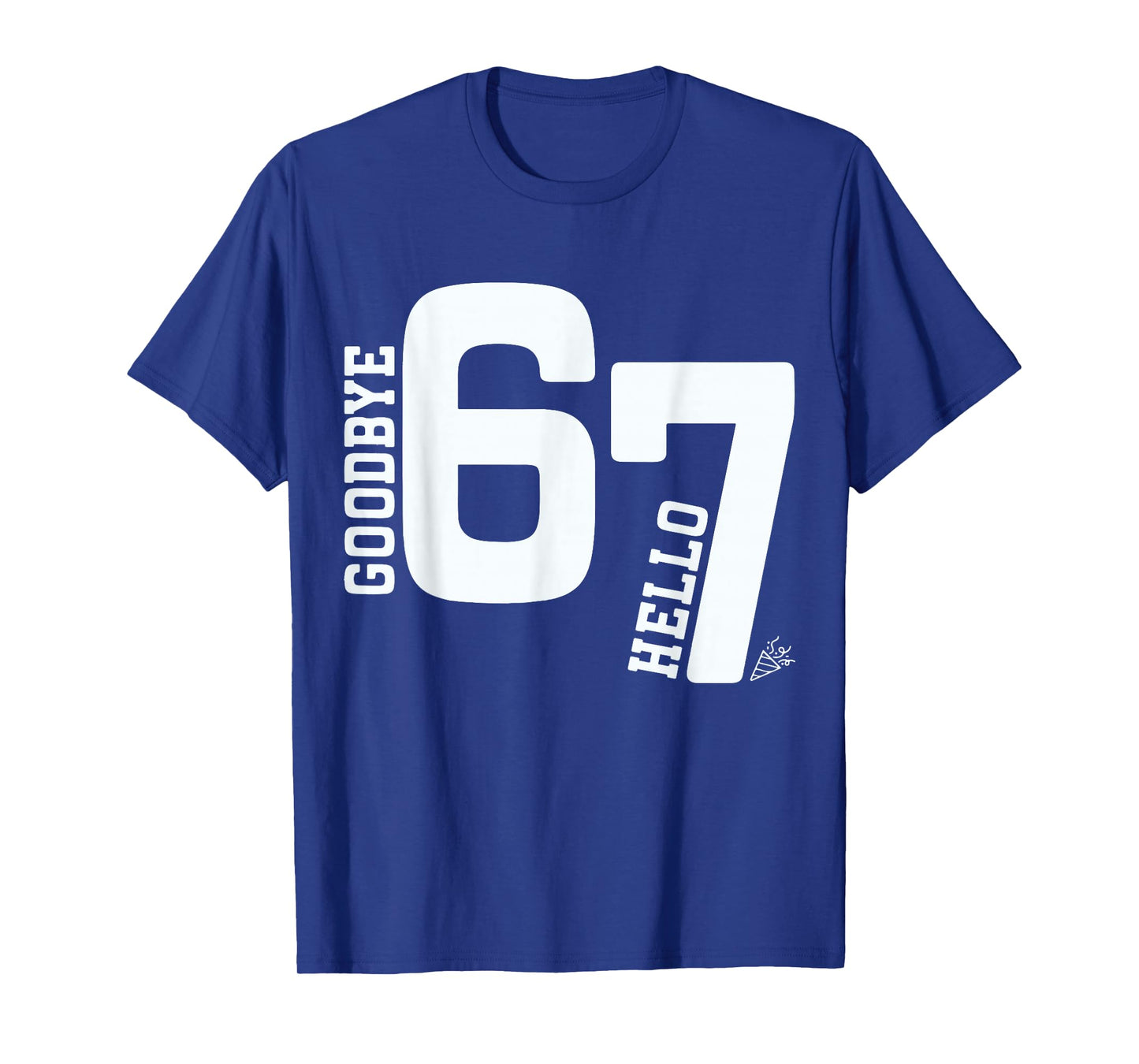 Goodbye 6 Hello 7 Funny 7th Birthday Viral 67 Meme T-Shirt