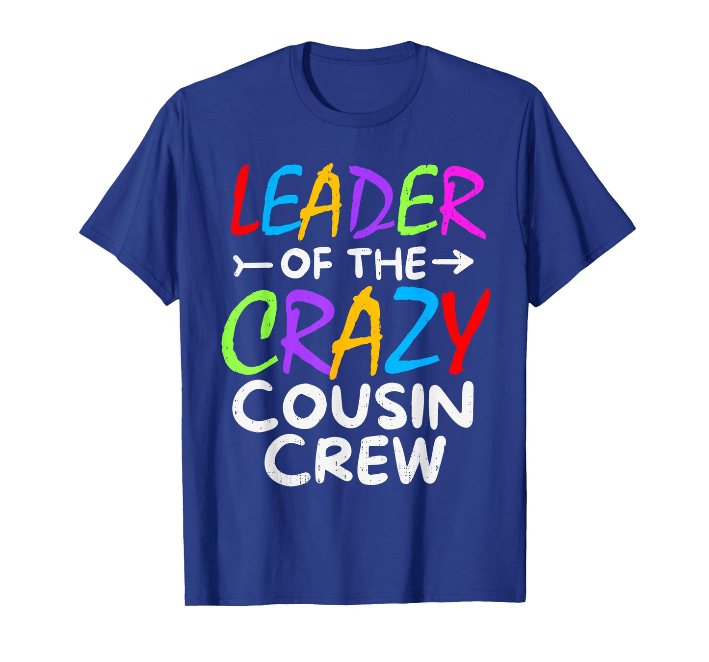 Leader of The Crazy Cousin Crew Funny Family Matching T-Shirt