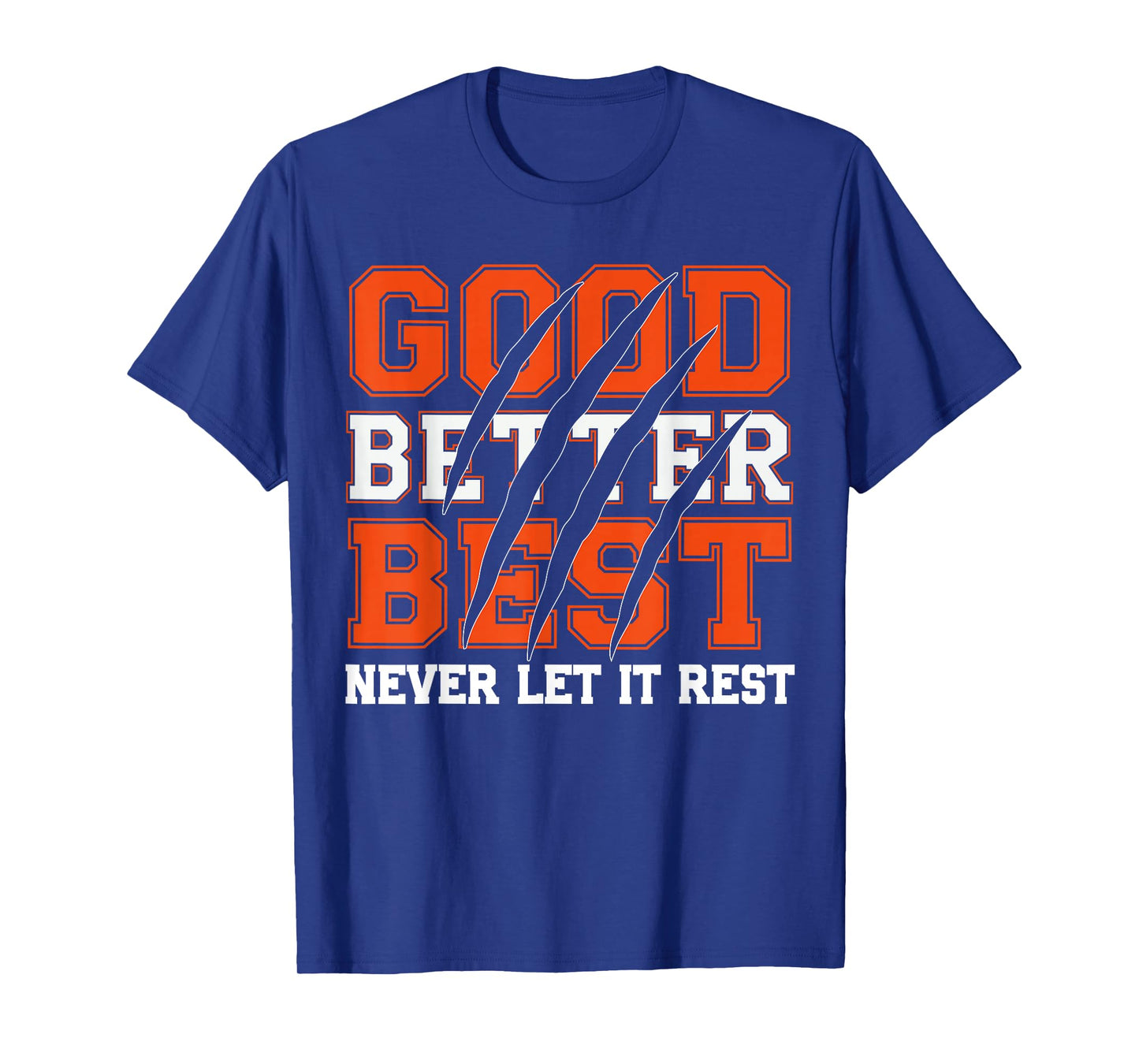 Good Better Best Never Let It Rest Motivation Bear Claws T-Shirt