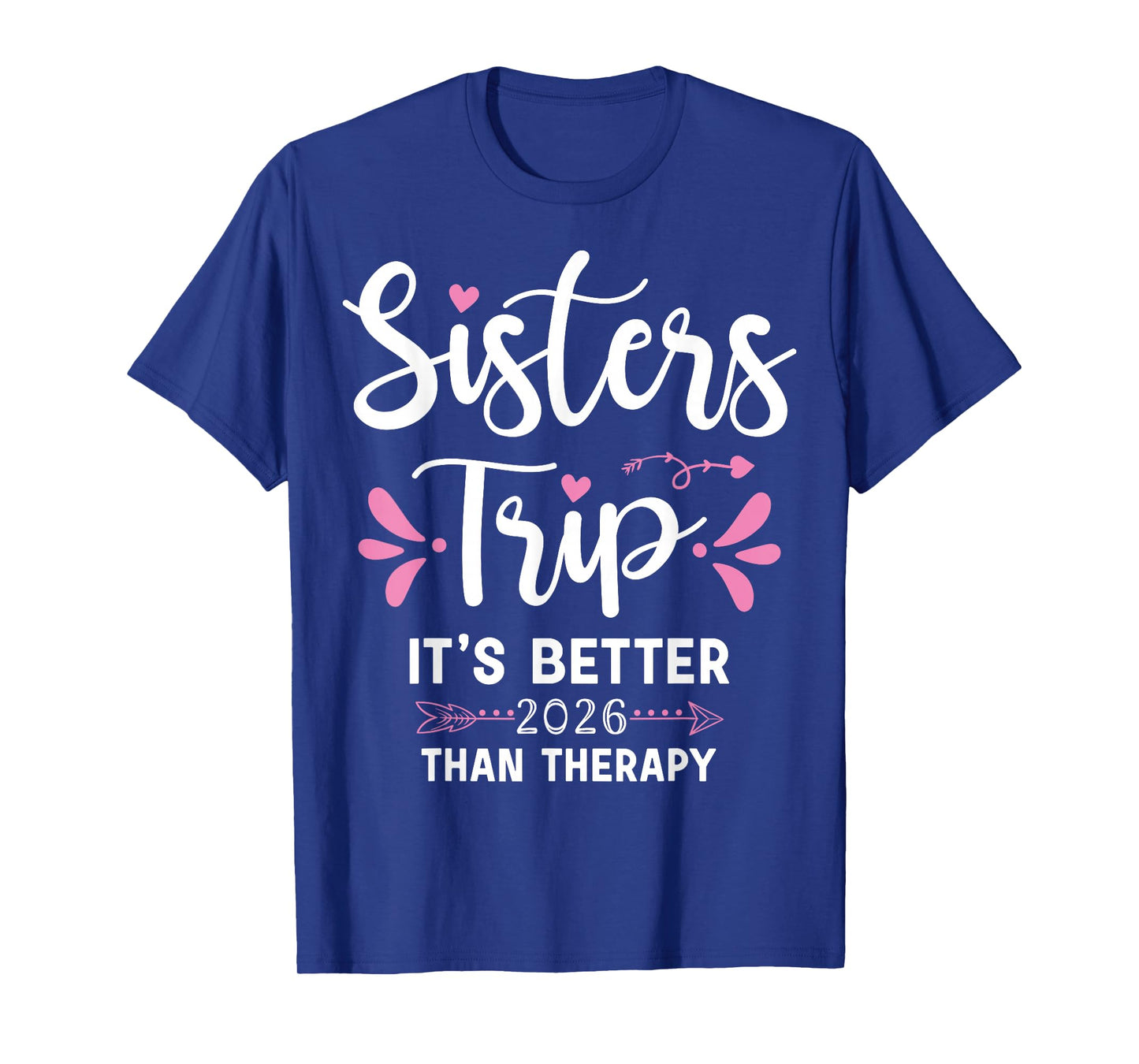 Sisters Trip It’s Better Than Therapy 2026 Weekend Vacation T-Shirt
