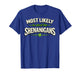 Most Likely to Start Shenanigans St Patricks Day Funny T-Shirt