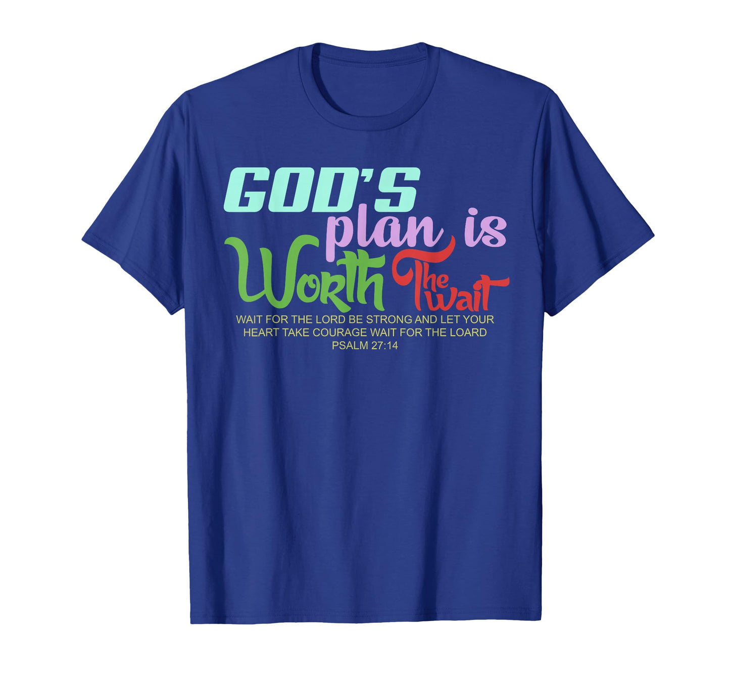 God's Plan is Worth The Wait Bible Verse Christian T-Shirt