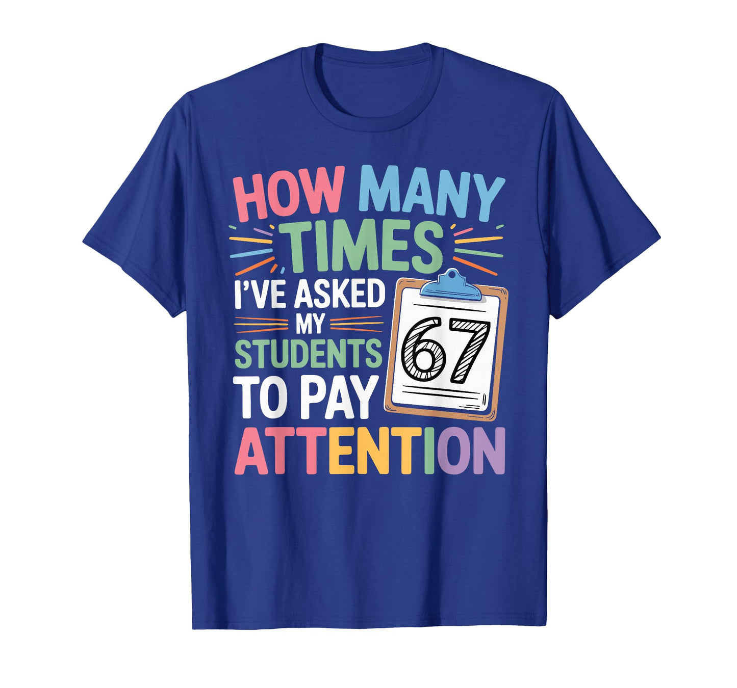 How Many Times 67 Teacher Meme Funny Classroom School Quote T-Shirt