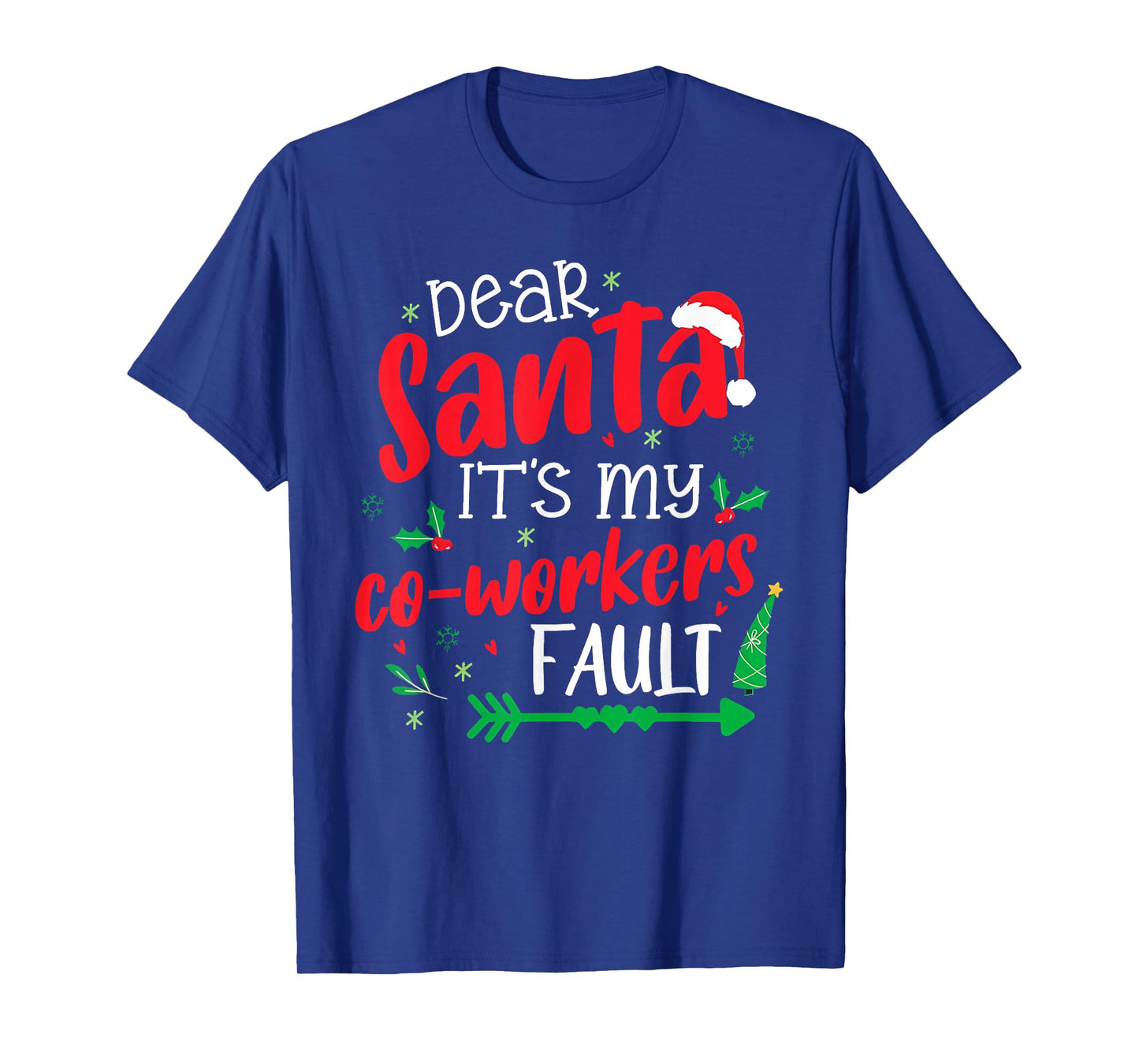 Dear Santa It's My Coworker's Fault T-Shirt