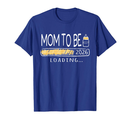 Mom to Be 2026 Mommy Loading New Mom Est 2026 Mothers Day T-Shirt