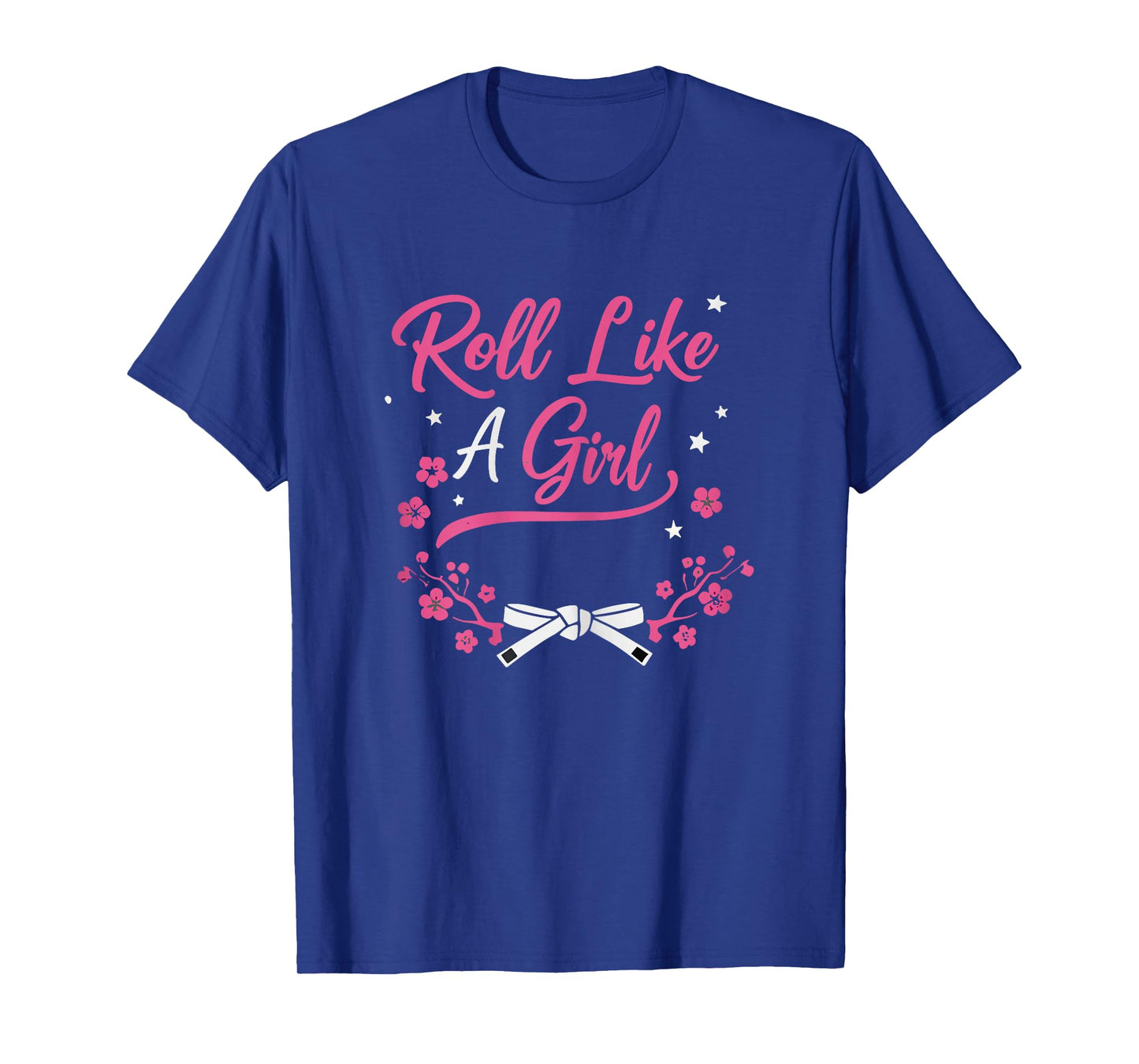 Brazilian Jiu Jitsu Shirt, Funny BJJ Roll Like a Girl T-Shirt