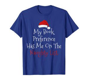 My Book Preference Has Me On The Naughty List Christmas Xmas T-Shirt