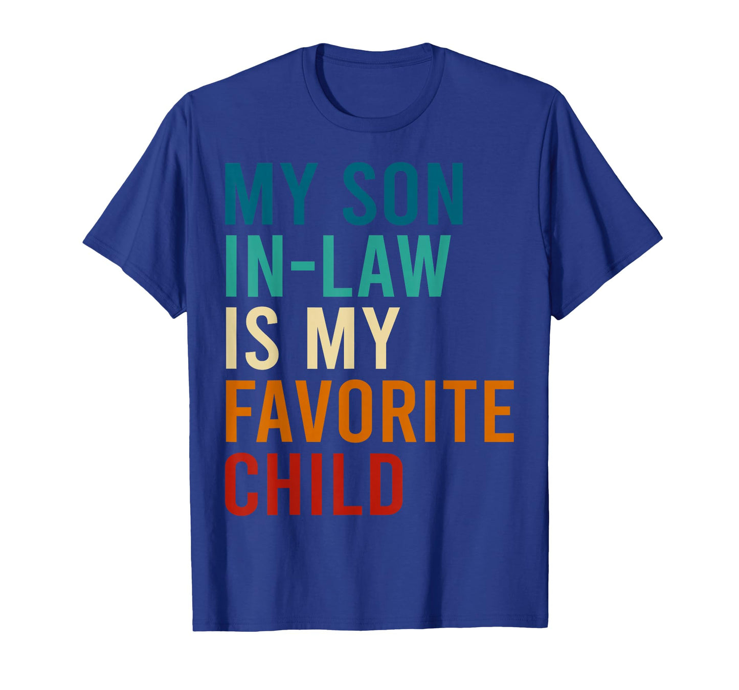 My Son in Law is My Favorite Child Funny Family Matching T-Shirt