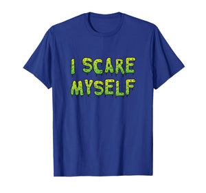 I Scare Myself, Creepy Green Slime Halloween Monster T-Shirt