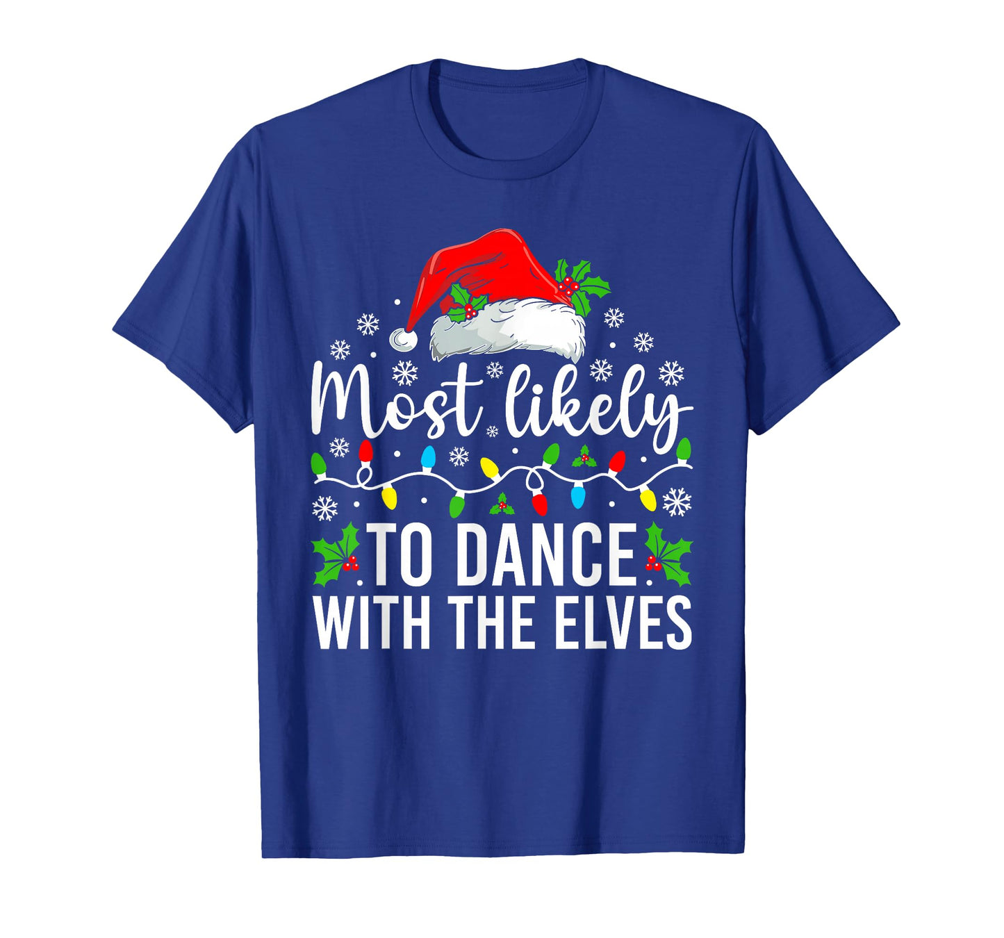 Most Likely to Dance with The Elves Christmas Family T-Shirt