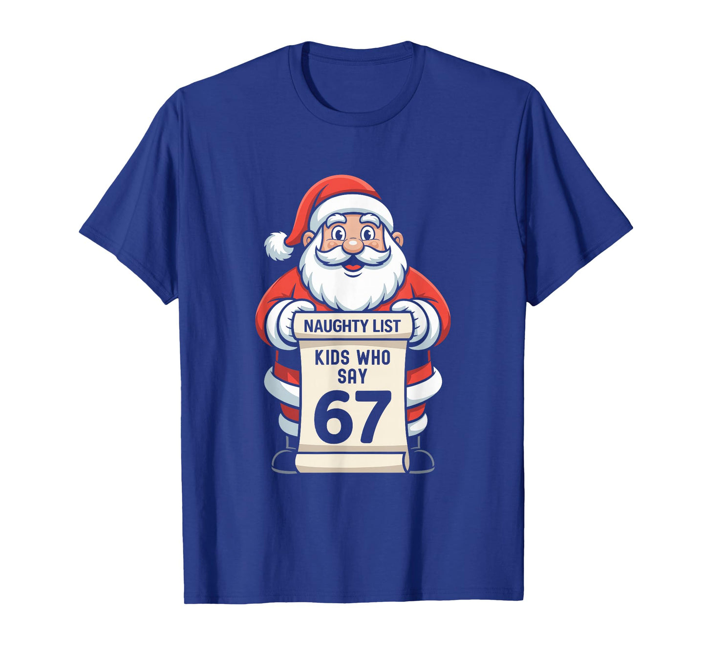 Naughty List Kids Who Say 67 Christmas Six Seven Santa T-Shirt