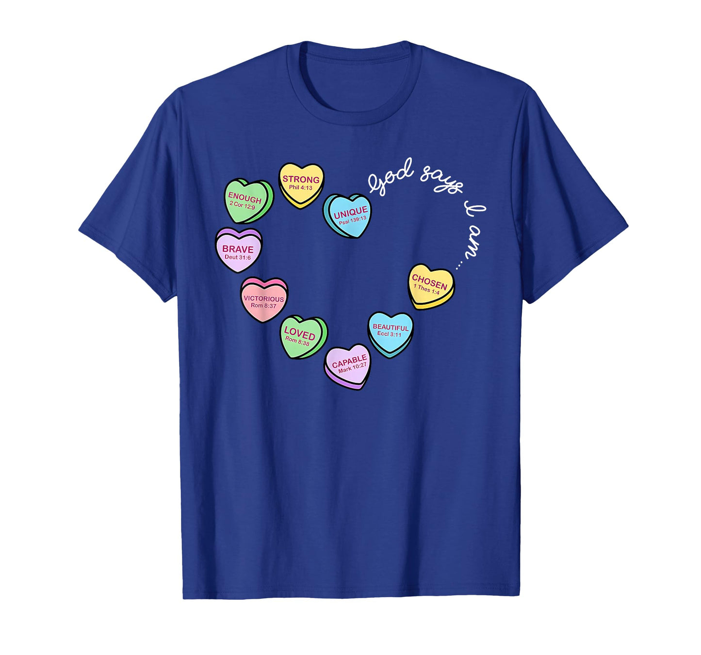 God Says I Am Bible Verse Candy Heart Valentines Christian T-Shirt