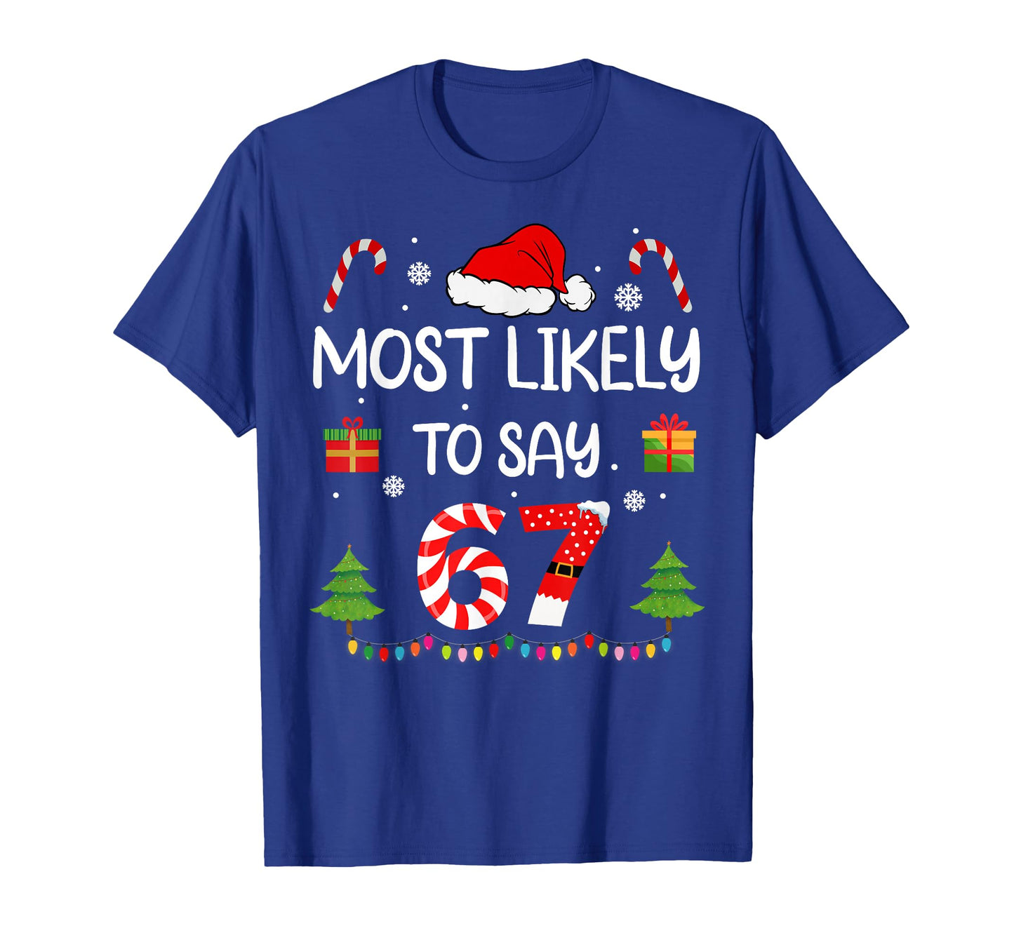 Most Likely to say 67 Meme Six Seven Santa Christmas Family T-Shirt