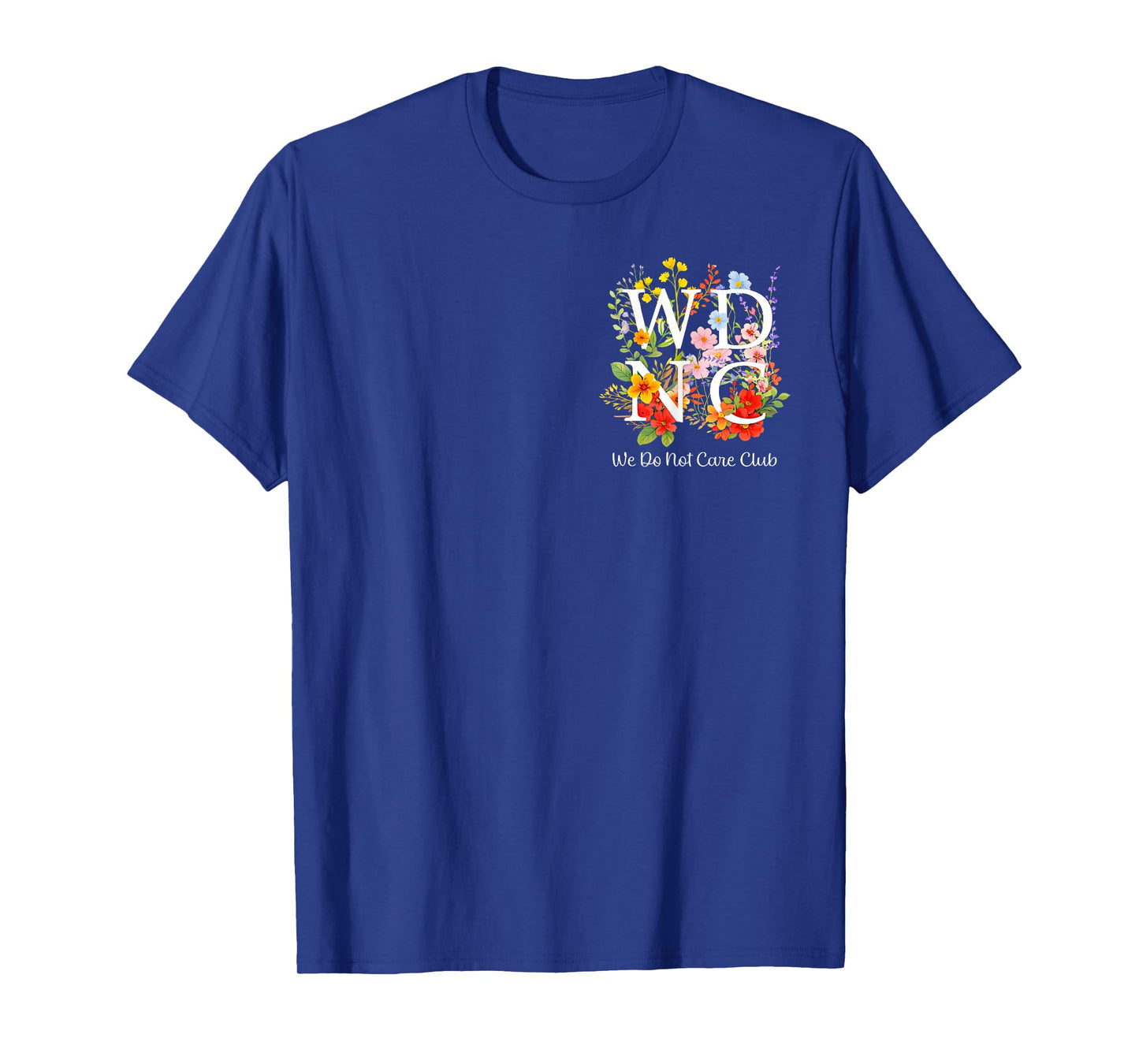 Retro Floral WDNC We Do Not Care Club Member List 2 Sides T-Shirt