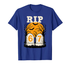 RIP 67 Rest in Peace Funny Parent or Teacher 6 7 T-Shirt