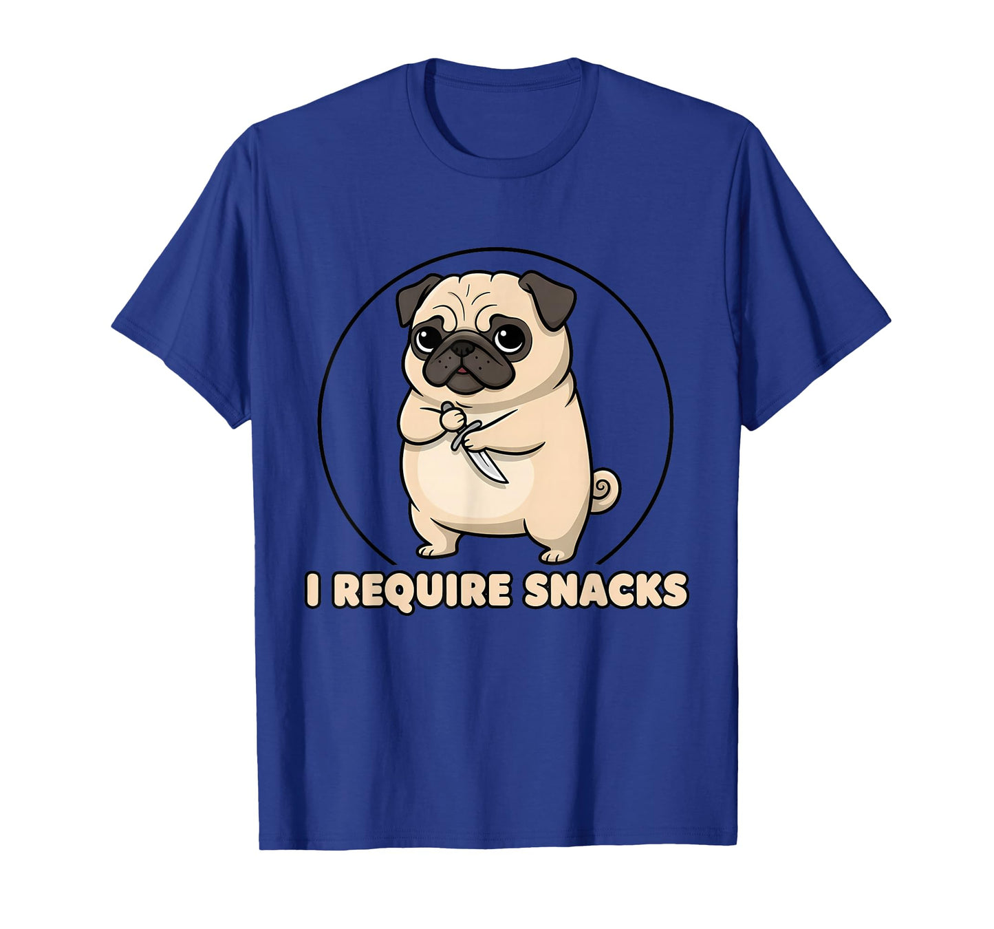 Hungry Pug I Require Snacks Funny Dog Lover Foodie Hangry T-Shirt