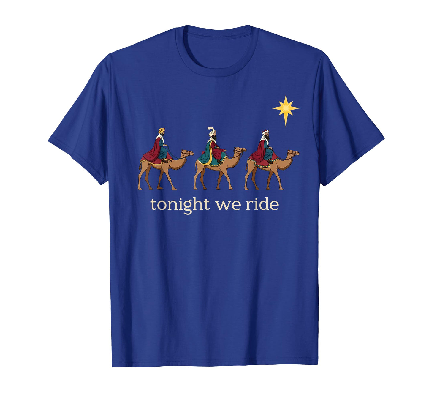 Tonight We Ride Christmas Christian Three Wise Men T-Shirt
