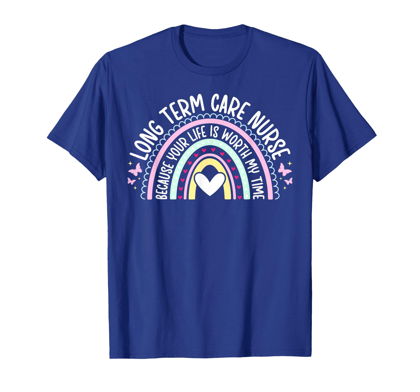 Long Term Care Nurse LTC Nurse Long Term Care Nursing T-Shirt