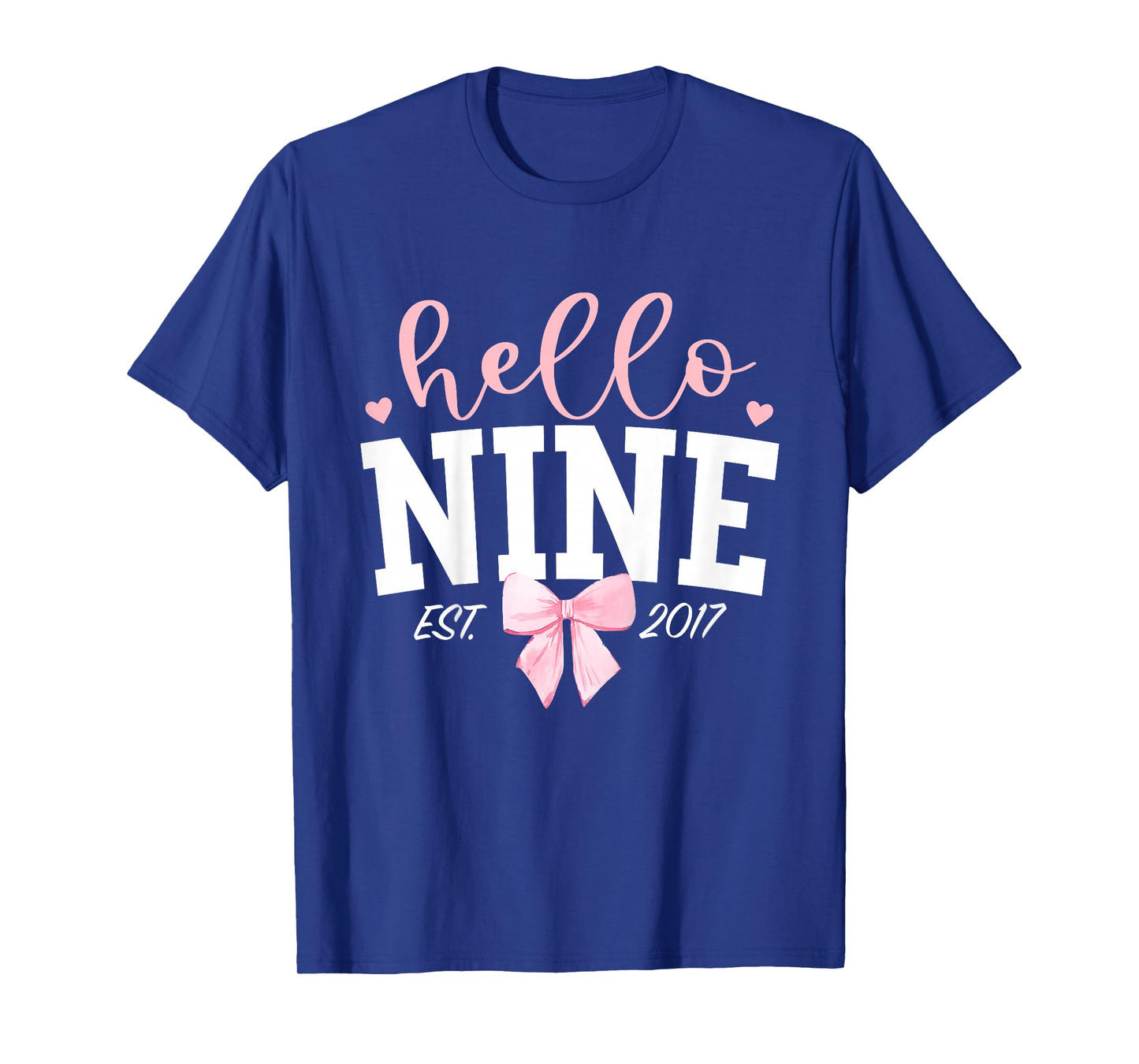 Hello Nine Est 2017 9th Birthday Girl Turning 9 T-Shirt