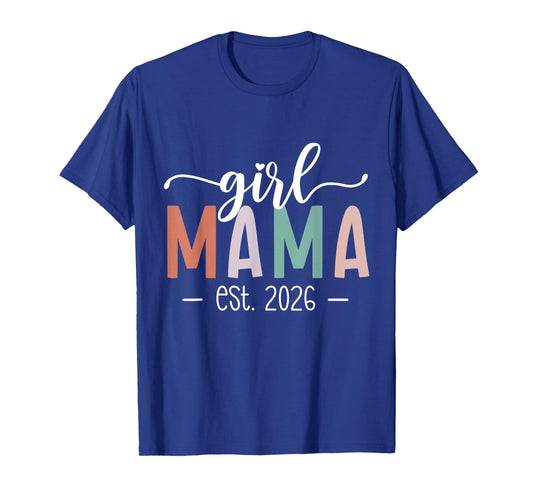Girl Mama Est 2026 Girl Mom Pregnancy Mom to Be New Mom 2026 T-Shirt