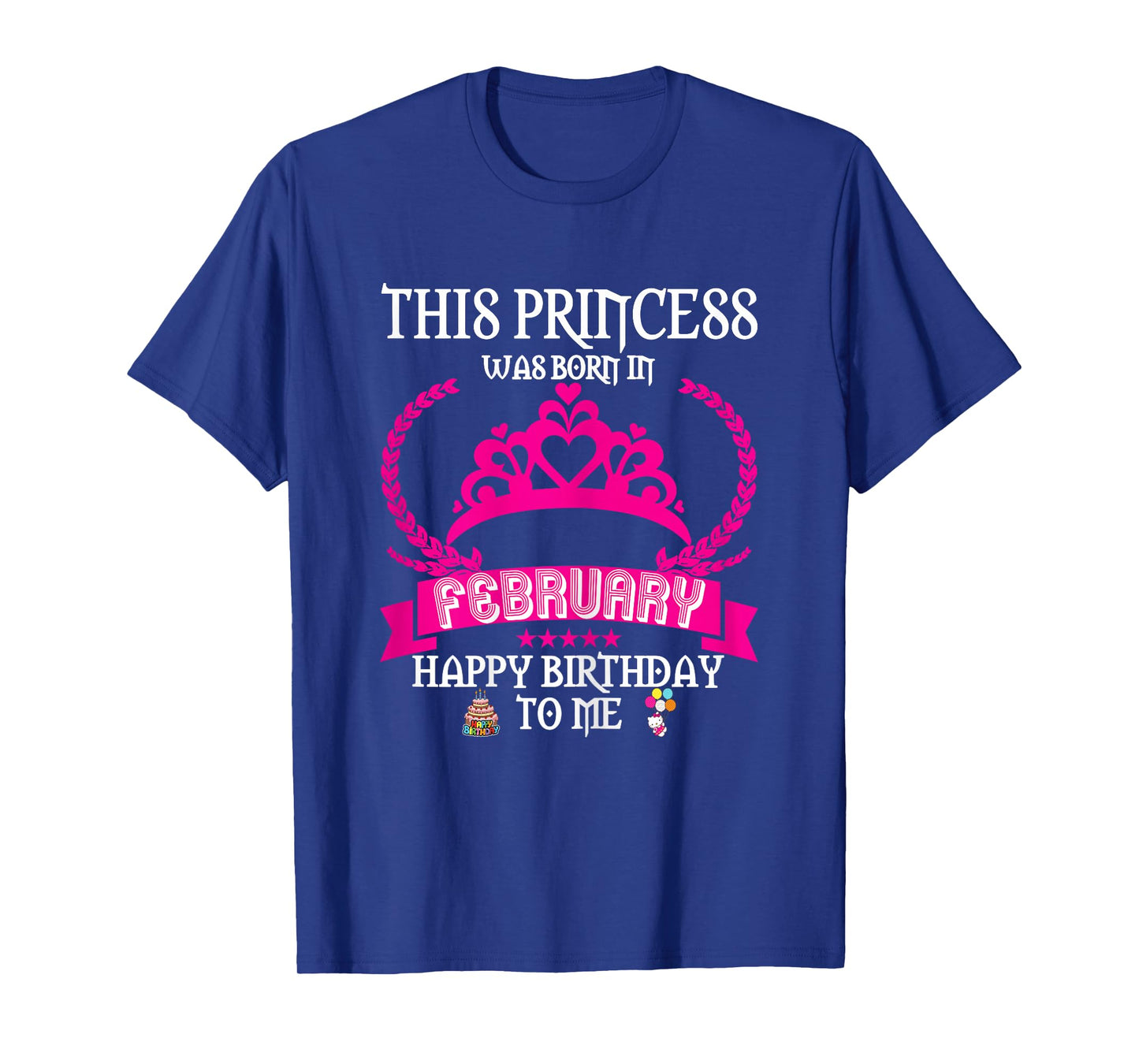 This Princess was Born in February Funny Feb Birthday Queen T-Shirt