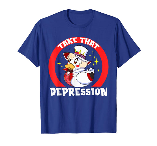 Take That Depression Funny Rubber Duck T-Shirt