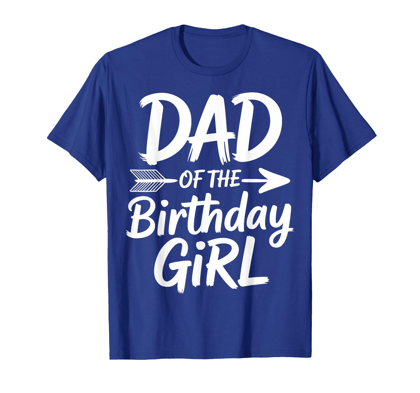Dad of The Birthday Girl - Father Birthday Party T-Shirt