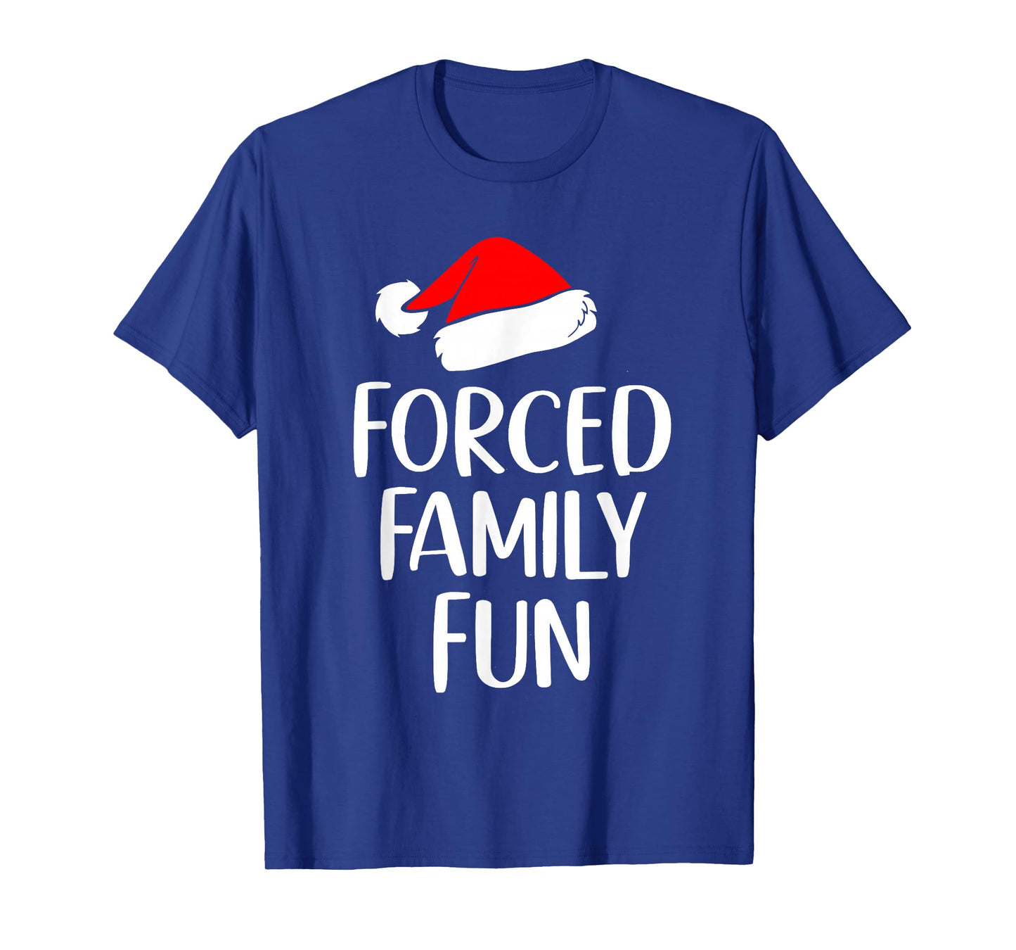 Forced Family Fun Funny Christmas Holiday Santa Hat Humor T-Shirt