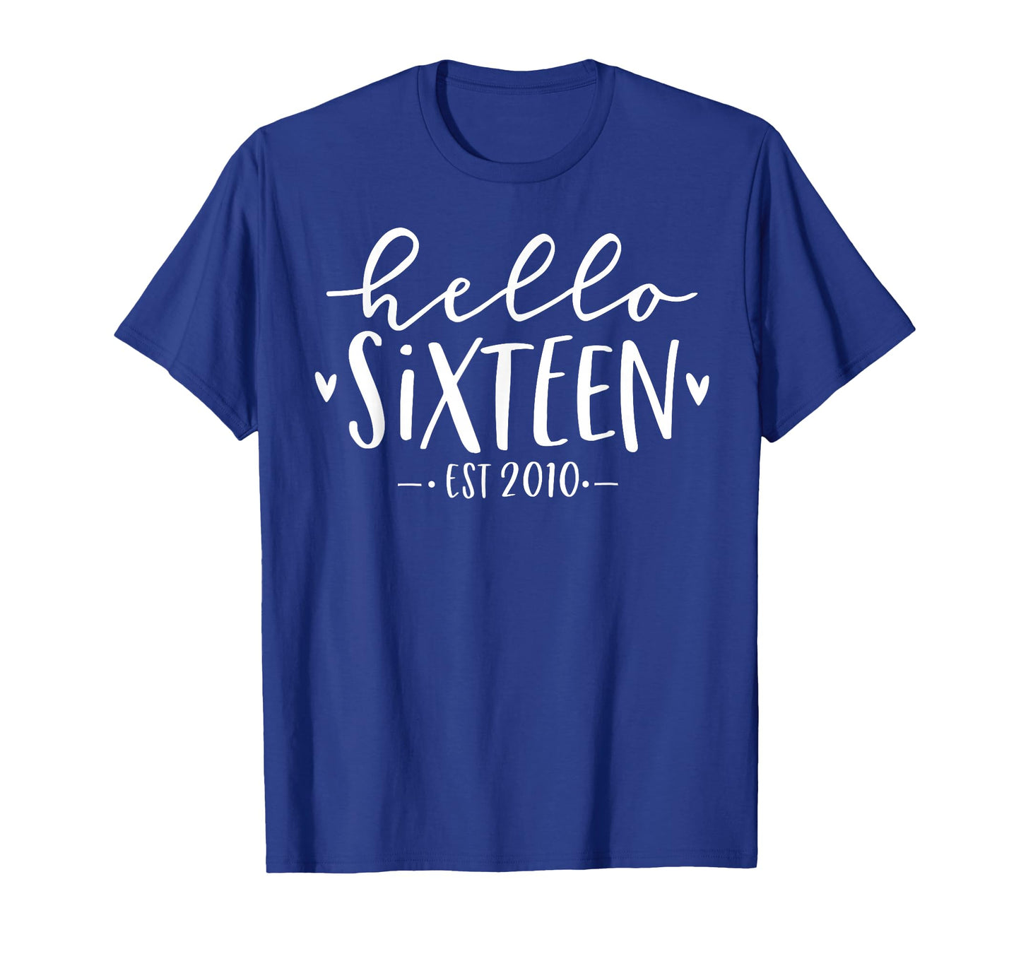 Hello Sixteen Est 2010 16th Birthday Girl 16-Year-Old T-Shirt
