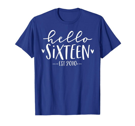 Hello Sixteen Est 2010 16th Birthday Girl 16-Year-Old T-Shirt