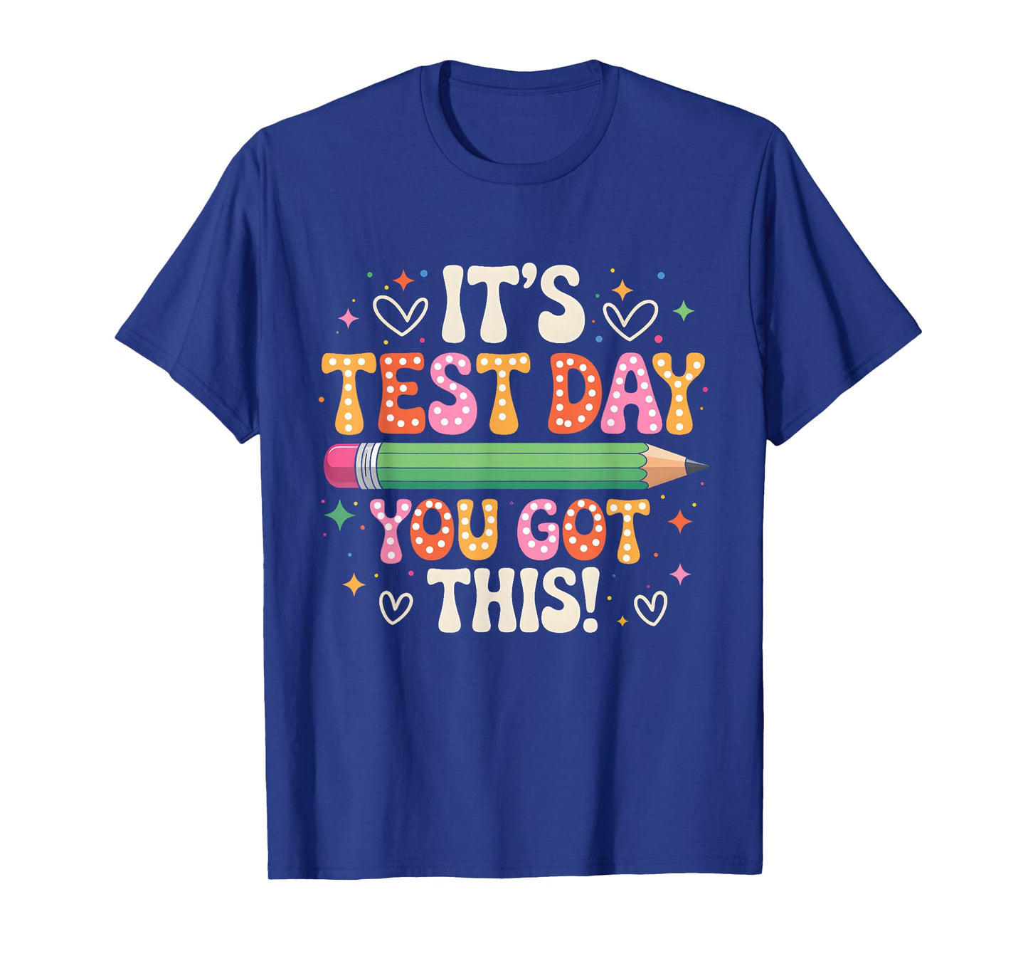 Groovy Testing Day Its Test Day You Got This Teacher Student T-Shirt