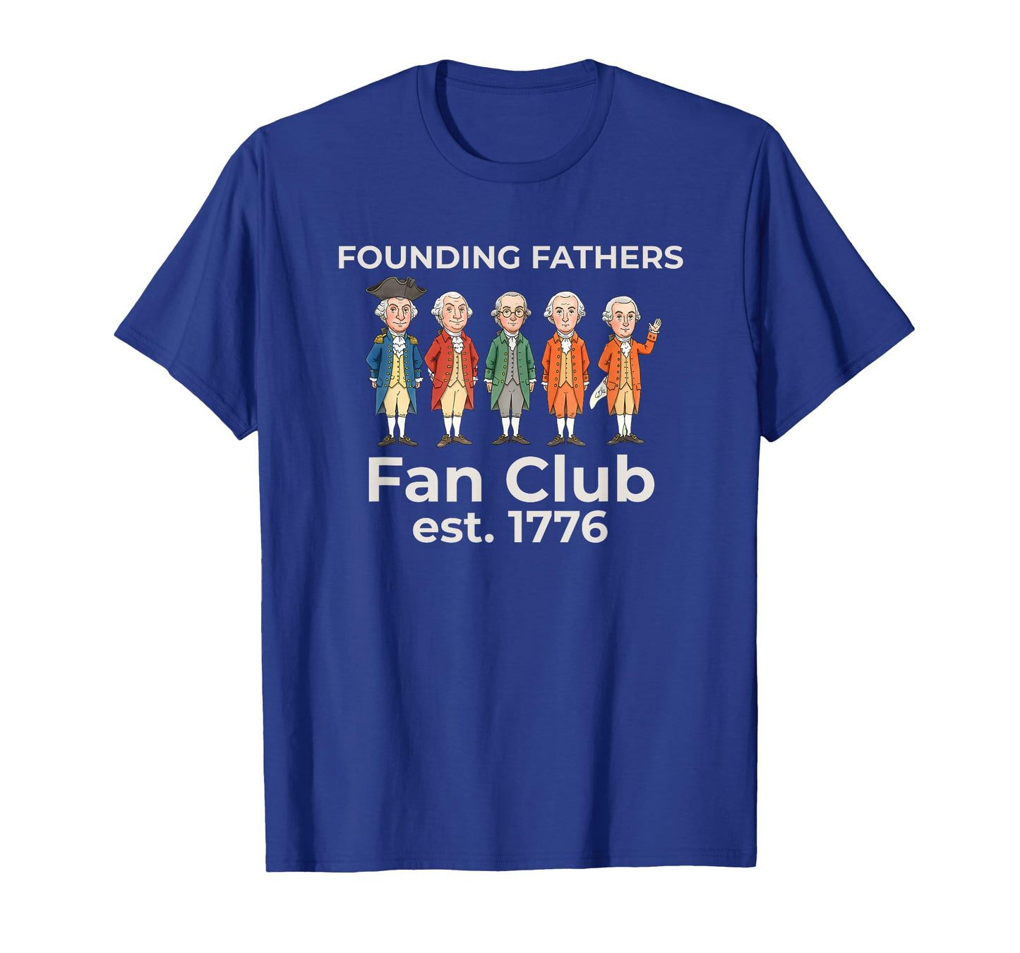 Founding Fathers Fan Club 1776 T-Shirt