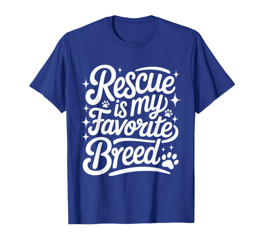 Rescue is My Favorite Breed - Dog Cat Animal Paw Lover T-Shirt