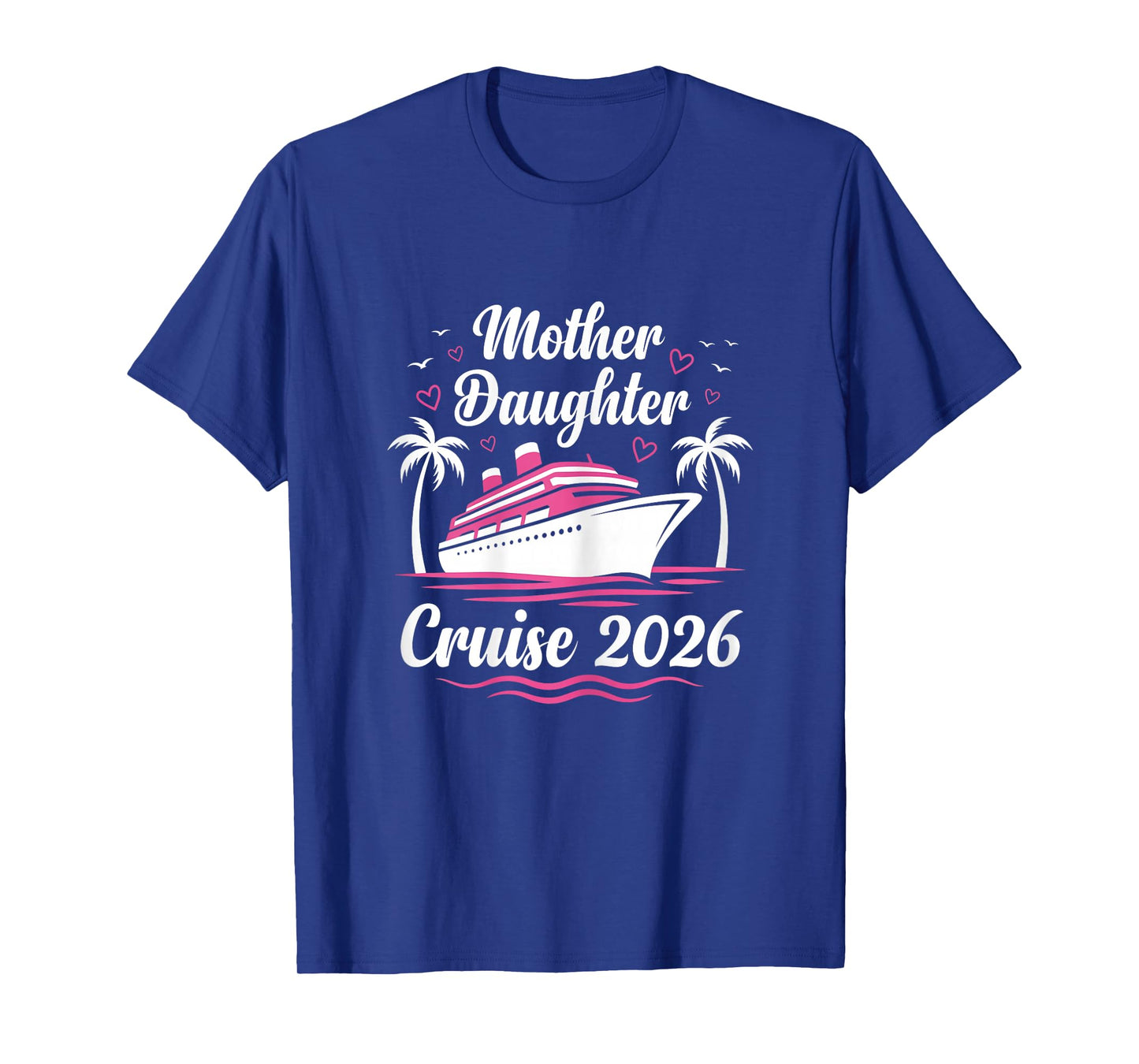 Mother and Daughter Cruise 2026 Women Cruising Matching Trip T-Shirt