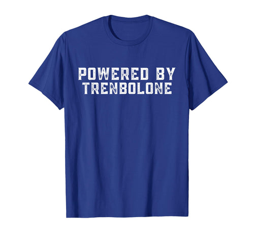 Powered by trenbolone | Legalize anabolic Steroids | Gym T-Shirt